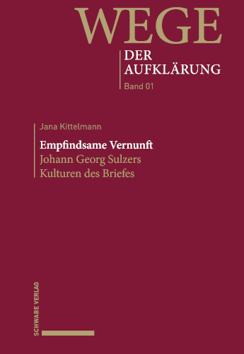 [Cover: Empfindsame Vernunft. Johann Georg Sulzers
	       Kulturen des Briefes]